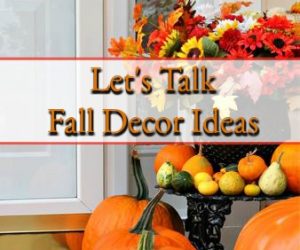 Let's Talk Fall Decor Ideas